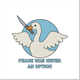 Peace was never an option - Goose Posters and Art